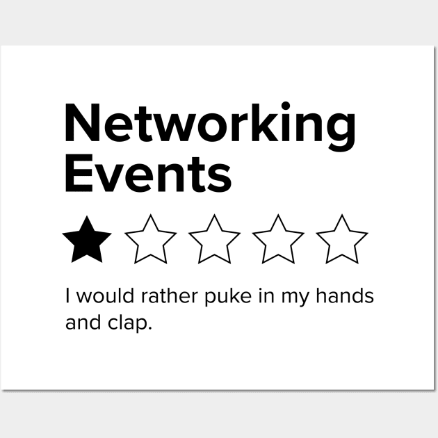 Networking Events, One Star, I Would Rather Puke in my Hands and Clap Wall Art by YourGoods